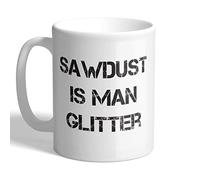 I Love Mugs - Sawdust is Man Glitter - Carpenter, Joiner Dad Mug, Ceramic, 11fl.oz.