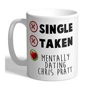 I Love Mugs - Single - Taken - Mentally Dating Chris Pratt - Mug, Ceramic, 11fl.oz.