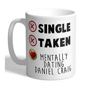 I Love Mugs - Single - Taken - Mentally Dating Daniel Craig - Mug, Ceramic, 11fl.oz.