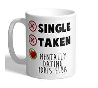 I Love Mugs - Single - Taken - Mentally Dating Idris Elba - Mug, Ceramic, 11fl.oz.