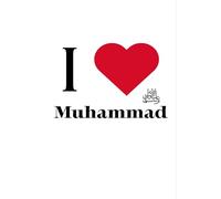 I Love Muhammad Prophet: Journal Gift,100 Lined Paper Book for Writing, Perfect Present for Fans, Notebook Diary 6 X 9 Inches