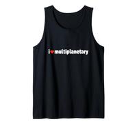 I Love Multiplanetary Future of Planet Earth Tank Top