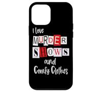 I Love Murder Shows and Comfy Clothes Murderino True Crime Case for iPhone 12 mini