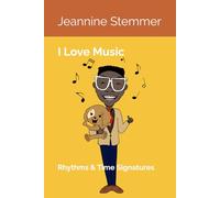 I Love Music: Rhythms & Time Signatures