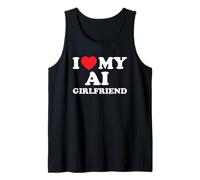 I Love My AI Girlfriend Funny Tech Virtual Love Tank Top