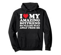 I Love My Amazing Boyfriend So Please Stay Away From Me Pullover Hoodie