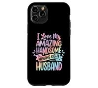 I Love My Amazing Handsome Always Right Husband Case for iPhone 11 Pro