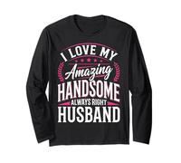 I Love My Amazing Handsome Always Right Husband Long Sleeve T-Shirt