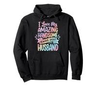 I Love My Amazing Handsome Always Right Husband Pullover Hoodie