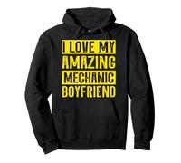 I love my amazing mechanic boyfriend Pullover Hoodie
