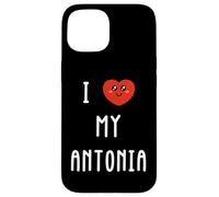 I Love My Antonia Name Funny Case for iPhone 15