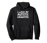 I Love My Autistic Daughter Support Pullover Hoodie