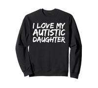 I Love My Autistic Daughter Support Sweatshirt