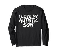 I Love My Autistic Son Expression Heartfelt Long Sleeve T-Shirt