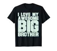 I Love My Awesome Big Brother T-Shirt