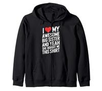 I Love My Awesome Big Sister She Bought Me This Zip Hoodie