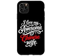 I love my awesome chinese wife quote Case for iPhone 11 Pro Max