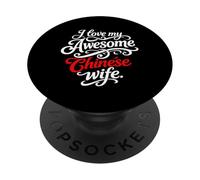 I love my awesome chinese wife quote PopSockets Adhesive PopGrip