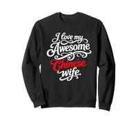I love my awesome chinese wife quote Sweatshirt