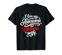 I Love My Awesome Chinese Wife Quote T-Shirt