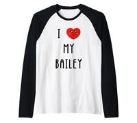 I Love My Bailey Name Funny Raglan Baseball Tee