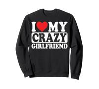 I Love My Beautiful Crazy Girlfriend Boyfriend Couples Sweatshirt