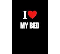 I Love My Bed: Lazy Bones Journal Style Composition Notebook
