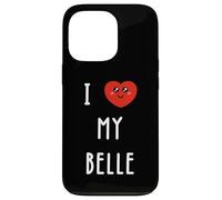 I Love My Belle Name Funny Case for iPhone 13 Pro