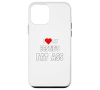 I love My Bestie's Fat Ass - for women Case for iPhone 12 mini