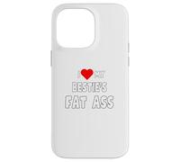 I love My Bestie's Fat Ass - for women Case for iPhone 14 Pro Max