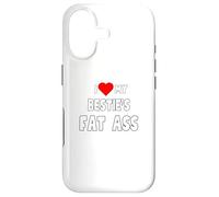 I love My Bestie's Fat Ass - for women Case for iPhone 17