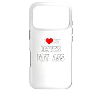 I love My Bestie's Fat Ass - for women Case for iPhone 17 Pro