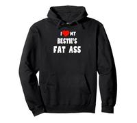 I love My Bestie's Fat Ass - for women Pullover Hoodie