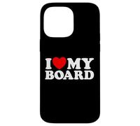 I Love My Board Funny Nonprofit Chairman Skate Surf Art Fan Case for iPhone 14 Pro Max