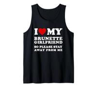 I Love My Brunette Girlfriend So Please Stay Away from Me Tank Top