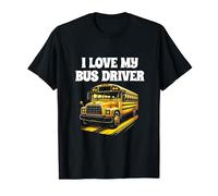 I Love My Bus Driver Busman School Bus Drivers T-Shirt