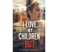 I Love My Children But: 1 (Good Mothers)