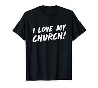 I Love My Church T-Shirt