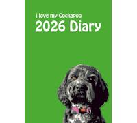 i love my Cockapoo A4 2026 Diary: Dog Lovers Weekly & Monthly Planner - Week to View on 2 Pages - January to December - A4 (8.27" x 11.69")