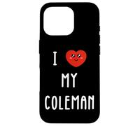 I Love My Coleman Name Funny Case for iPhone 16 Pro