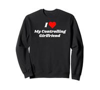 I love my Controlling Girlfriend - Control gifts Sweatshirt