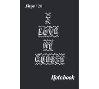 i love my Cousin notebook: I Love You My cousin: Notebook/Journal, cousin Journal, Diary, beautifully lined pages - Valentines Day Anniversary Gift Ideas For women/men, Family Pages | 6" X 9"
