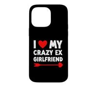 I Love My Crazy Ex Girlfriend - Valentines Day Funny Case for iPhone 14 Pro Max