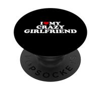 I Love My Crazy Girlfriend With Heart PopSockets Adhesive PopGrip