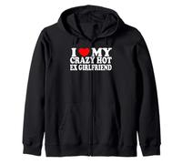 I Love My Crazy Hot Ex-Girlfriend Relationship Humor Bold Zip Hoodie