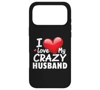 I Love My Crazy Husband Fun and Romantic Design Case for iPhone 17 Pro Max
