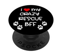 I Love My Crazy Rescue BFF Dog Design PopSockets Adhesive PopGrip