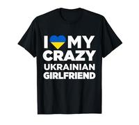 I Love My Crazy Ukrainian Girlfriend Ukraine Native T-Shirt