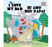 I Love My Dad Eu Amo Meu Papai: English Portuguese Bilingual Children's Book (English Portuguese Bilingual Collection)