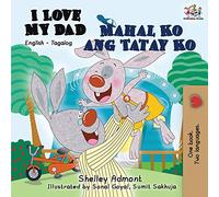 I Love My Dad Mahal Ko ang Tatay Ko: English Tagalog (English Tagalog Bilingual Collcetion)